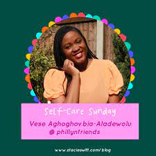 Stacie Swift Self-Care Sunday Interview with Vese Aghoghovbia